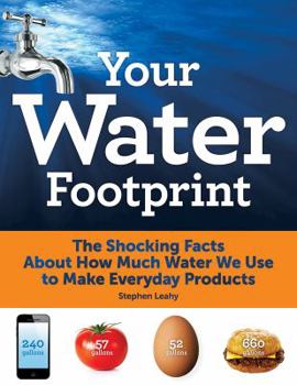 Hardcover Your Water Footprint: The Shocking Facts about How Much Water We Use to Make Everyday Products Book