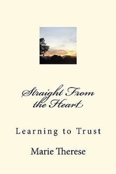 Paperback Straight From the Heart, Learning to Trust Book