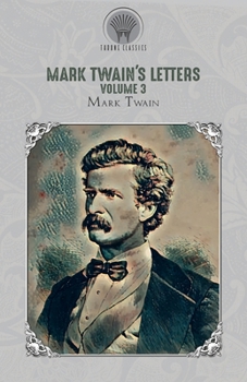 Paperback Mark Twain's Letters, Volume 3 Book