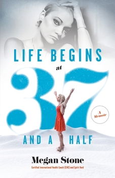 Paperback Life Begins at Thirty-Seven and a Half: A Memoir Book