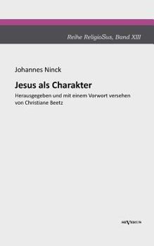 Paperback Jesus als Charakter. Eine psychologische Untersuchung seiner Persönlichkeit: Aus Fraktur übertragen und sorgsam Korrektur gelesen. Herausgegeben und m [German] Book
