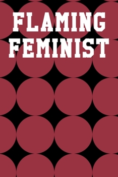 Flaming Feminist: Blank Recipe Notebook 6”x9” 120 Pages