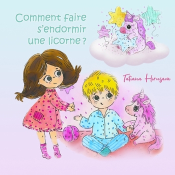 Paperback Comment faire s'endormir une licorne [French] Book