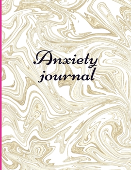 Anxiety journal: Track Your Triggers, Self Care, Daily Schedule & Anxiety Tracker & Planner for Stress Management and Moods.