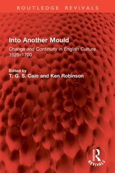 Paperback Into Another Mould: Change and Continuity in English Culture 1625-1700 Book