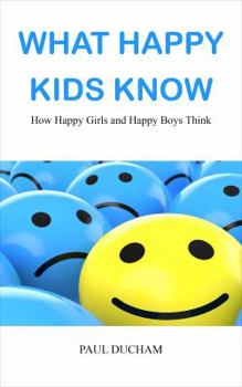 Paperback What Happy Kids Know Book