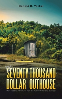 Paperback The Seventy-Thousand-Dollar Outhouse Book