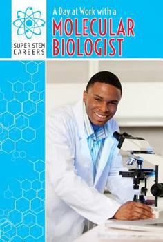 A Day at Work with a Molecular Biologist - Book  of the Super Stem Careers