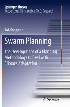 Paperback Swarm Planning: The Development of a Planning Methodology to Deal with Climate Adaptation Book