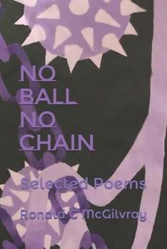 Paperback No Ball, No Chain: Selected Poems Book