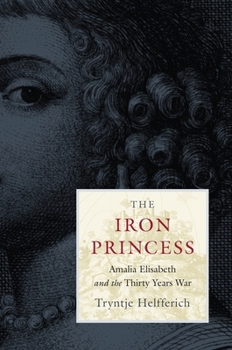 Hardcover Iron Princess: Amalia Elisabeth and the Thirty Years War Book