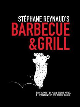 Paperback Stephane Reynaud's Barbecue & Grill Book