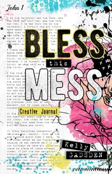 Paperback Bless This Mess - Creative Journal: Interactive Art Journal for Christians to be creative and crafty in your bible studies as you write, rip, paint, d Book
