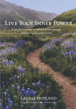 Paperback Live Your Inner Power: A guided journey to embody your courage and live with authenticity Book