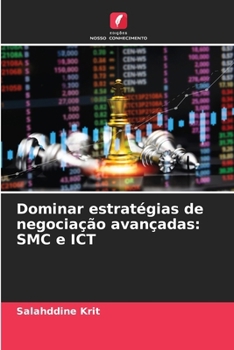 Dominar estratégias de negociação avançadas: SMC e ICT (Portuguese Edition)
