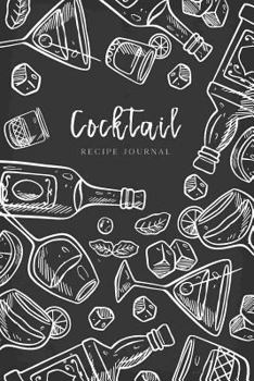 Cocktail Recipe Journal: Let's Drink Together Ingredients Organizer Blank Recipe Notebook