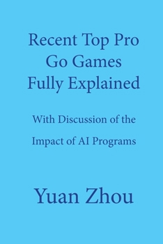 Paperback Top Pro Go Games Fully Explained: With Discussion of the Impact of AI Programs Book