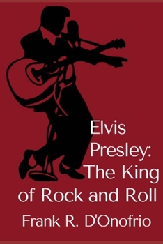 Paperback Elvis Presley: The King of Rock and Roll Book