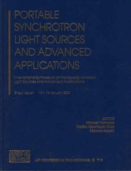 Hardcover Portable Synchrotron Light Sources and Advanced Applications: International Symposium on Portable Synchrotron Light Sources and Advanced Applications Book