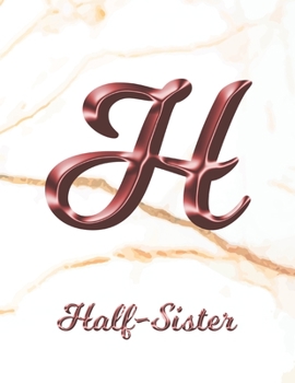 Half-Sister: 1 Year Weekly Planner with Note Pages (12 Months) | White Marble Rose Gold Pink Effect Letter H | 2020 - 2021 | Week Planning | Monthly ... | Plan Each Day, Set Goals & Get Stuff Done