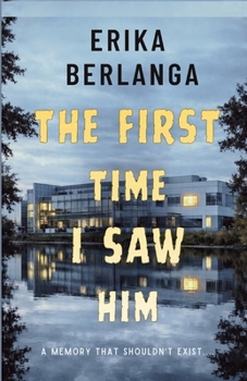Paperback The First Time I Saw Him: A Memory That Shouldn't Exist [Large Print] Book