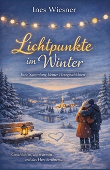 Paperback Lichtpunkte im Winter: Eine Sammlung kleiner Herzgeschichten [German] Book