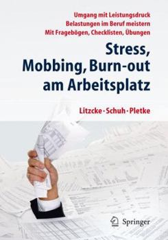 Paperback Stress, Mobbing Und Burn-Out Am Arbeitsplatz: Umgang Mit Leistungsdruck - Belastungen Im Beruf Meistern - Mit Frageb?gen, Checklisten, ?bungen [German] Book