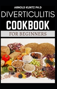 Paperback Diverticulitis Cookbook for Beginners: Your Nutrition Solution to a Diverticulitis Disease Book