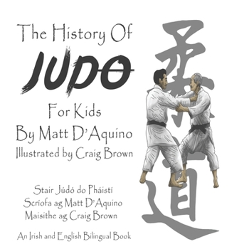 Paperback History of Judo for Kids (English Irish bilingual book) Book