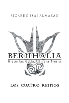 Paperback Bernhalia: Historias de la primera tierra [Spanish] Book