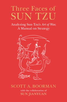 Hardcover Three Faces of Sun Tzu: Analyzing Sun Tzu's Art of War, a Manual on Strategy Book