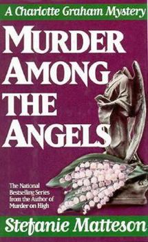 Murder Among the Angels - Book #7 of the Charlotte Graham