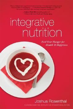 Hardcover Integrative Nutrition: Feed Your Hunger for Health and Happiness Book