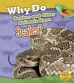 Paperback Why Do Snakes and Other Animals Have Scales? Book