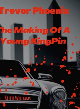 Hardcover Trevor Phoenix: The Making Of A Young KingPin Book