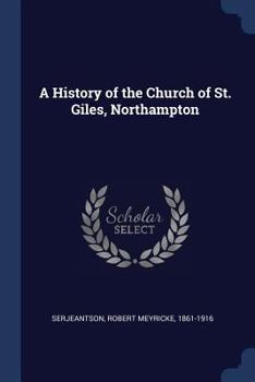 Paperback A History of the Church of St. Giles, Northampton Book