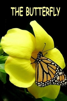 Paperback The Butterfly: A science based children's book depicting the life cycle of a butterfly. Book