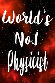 Paperback Worlds No.1 Physicist: The perfect gift for the professional in your life - Funny 119 page lined journal! Book