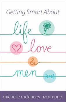 Getting Smart about Life, Love, and Men