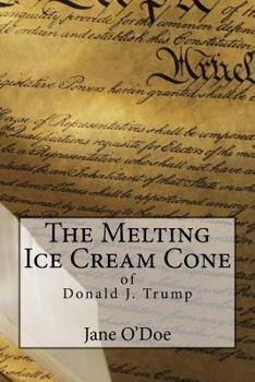 Paperback The Melting Ice Cream Cone of Donald J. Trump Book