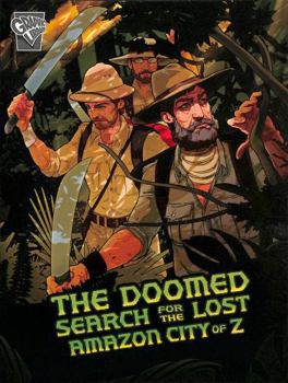 Paperback The Doomed Search for the Lost Amazon City of Z (Deadly Expeditions) Book