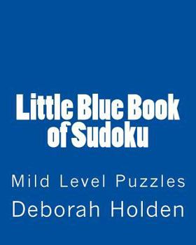 Paperback Little Blue Book of Sudoku: Mild Level Puzzles Book