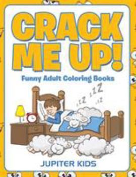 Paperback Crack Me Up!: Funny Adult Coloring Books Book