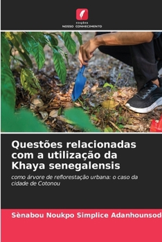 Paperback Questões relacionadas com a utilização da Khaya senegalensis [Portuguese] Book