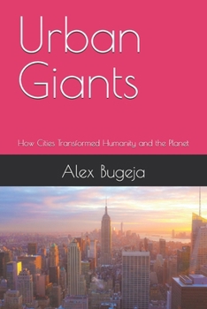 Paperback Urban Giants: How Cities Transformed Humanity and the Planet Book