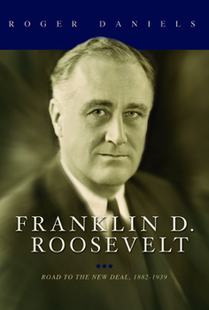 Hardcover Franklin D. Roosevelt: Road to the New Deal, 1882-1939 Book