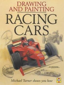 Hardcover Drawing and Painting Race Cars in Action: A Top Motorsport Artist Shows You How Book