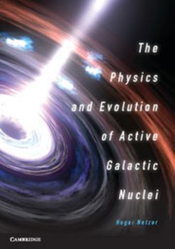 Hardcover The Physics and Evolution of Active Galactic Nuclei Book