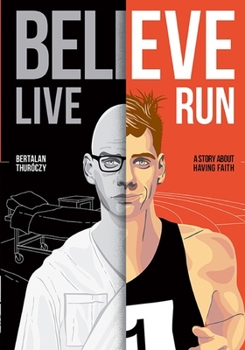 Paperback Believe, Live, Run: A story about having faith Book