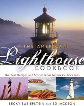 Hardcover The American Lighthouse Cookbook: The Best Recipes and Stories from America's Shorelines Book